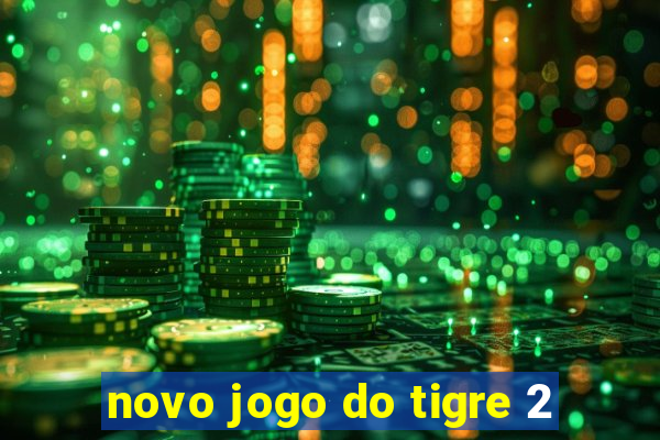 novo jogo do tigre 2